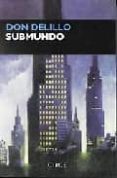 SUBMUNDO di DE LILLO, DON 
