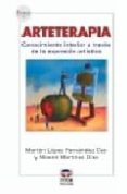 ARTETERAPIA (2 ED.) de LOPEZ, MARIAN  MARTINEZ DIEZ, NOEMI 