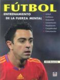 FUTBOL: ENTRENAMIENTO DE LA FUERZA MENTAL de BESWICK, BILL 