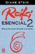 REIKI ESENCIAL 2: MANUAL DE ENSEANZA PARA SANADORES de STEIN, DIANE 