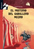 EL MISTERIO DEL CABALLERO NEGRO (LIBROSAURIO: + DE 10 AOS) di FRITSCHE, OLAF 