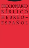 DICCIONARIO BIBLICO HEBREO-ESPAOL (2 EDICION EN CROMO) de SCHOKEL, LUIS ALONSO 
