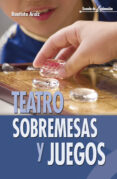 TEATRO, SOBREMESAS Y JUEGOS di ARAIZ, BAUTISTA 