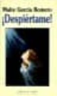 DESPIERTAME di GARCIA ROMERO, MAITE 