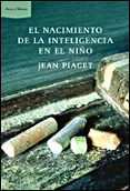 EL NACIMIENTO DE LA INTELIGENCIA EN EL NIO de PIAGET, JEAN 