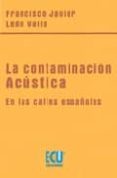 LA CONTAMINACION ACUSTICA EN LAS CALLES ESPAOLAS de LEON VALLE, FRANCISCO JAVIER 