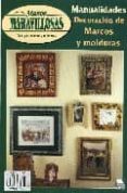 MANOS MARAVILLOSAS N 57: DECORACION DE MARCOS Y MOLDURAS di VV.AA. 