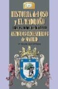 HISTORIA DEL OSO Y EL MADROO (LOS ESCUDOS DE MADRID); ANTIGUOS C EMENTERIOS DE MADRID di GEA ORTIGAS, MARIA ISABEL 