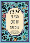1998 EL AO QUE TU NACISTE de COLLADO BASCOMPTE, ROSA 