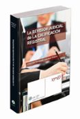 LA REVISIN JUDICIAL DE LA CALIFICACIN REGISTRAL di VV.AA