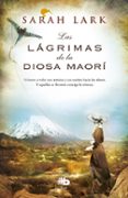 LAS LAGRIMAS DE LA DIOSA MAORI (TRILOGIA DEL ARBOL KAURI 3) de LARK, SARAH 