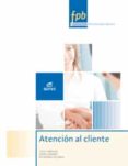ATENCIN AL CLIENTE 2015 (FORMACION PROFESIONAL BASICA) di VV.AA. 
