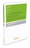 ORGANIZACIONES SALUDABLES: DIEZ CASOS DE EXITO de GARCIA GONZALEZ, GUILLERMO 