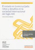 EL ESTADO EN LA ENCRUCIJADA: RETOS Y DESAFOS EN LA SOCIEDAD INTERNACIONAL DEL SIGLO XXI di ESPALIU BERDUD, CARLOS 