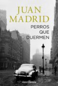PERROS QUE DUERMEN de MADRID, JUAN 