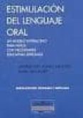 ESTIMULACION DEL LENGUAJE ORAL: UN MODELO INTERACTIVO PARA NIOS CON NECESIDADES EDUCATIVAS ESPECIALES di JUAREZ SANCHEZ, ADORACION 