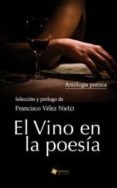 EL VINO EN LA POESIA de VELEZ NIETO, FRANCISCO 