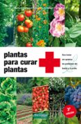 PLANTAS PARA CURAR PLANTAS di BERTRAND , BERNARD 