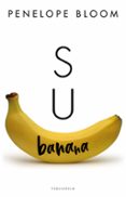 SU BANANA di BLOOM, PENELOPE 