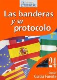 LAS BANDERAS Y SU PROTOCOLO di GARCIA FUENTE, DANIEL 