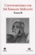 CONVERSACIONES CON SRI RAMANA MAHARSHI. TOMO II di RAMANA MAHARSHI, SRI 