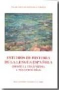 ESTUDIOS DE HISTORIA DE LA LENGUA ESPAOLA: DESDE LA EDAD MEDIA A NUESTROS DIAS di DIEZ DE REVENGA TORRES, PILAR 