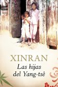 LAS HIJAS DEL YANG-TSE: HISTORIAS DE AMOR Y PERDIDA di XINRAN 