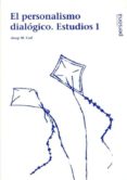 EL PERSONALISMO DIALOGICO: ESTUDIOS 1 di COLL I ALEMANY, JOSEP M 