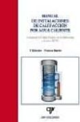 MANUAL DE INSTALACIONES DE CALEFACCION POR AGUA CALIENTE (3 ED) (ADAPTADO AL CODIGO TECNICO DE LA EDIFICACION Y AL NUEVO RITE) de MARTIN SANCHEZ, FRANCO 