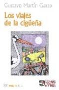 LOS VIAJES DE LA CIGEA di MARTIN GARZO, GUSTAVO 