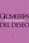 GEOMETRIAS DEL DESEO de GIRARD, RENE 