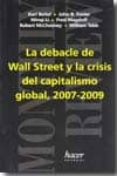LA DEBACLE DE WALL STREET Y LA CRISIS DEL CAPITALISMO GLOBAL, 200 7-2009 di VV.AA. 