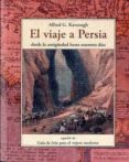 EL VIAJE A PERSIA di KAVANAGH, ALFRED G. 