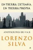 EN TIERRA EXTRAA, EN TIERRA PROPIA: APUNTES DE VIAJE de SILVA, LORENZO 