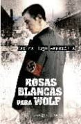 ROSAS BLANCAS PARA WOLF di ASPERILLA, CARLOS HUGO 