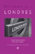 RETORNO A LONDRES de CORDOBA-MENDIOLA, DANIEL  MARIN ANGLADA, MARTA 