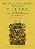 HISTORIA GENEALOGICA DE LA CASA DE LARA (ED. FACSIMIL) de SALAZAR Y CASTRO, LUIS DE 