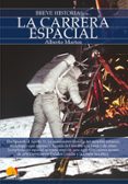 LA CARRERA ESPACIAL (BREVE HISTORIA DE...) di MARTOS, ALBERTO 