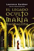 EL LEGADO DE MARIA MAGDALENA de GARDNER, LAURENCE 