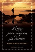 Rutas Para Viajeros Sin Destino: Rompe El Mapa Y Camina - Obelisco