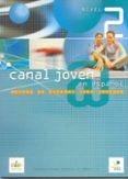 CANAL JOVEN EN ESPAOL 2: METODO DE ESPAOL PARA JOVENES di VV.AA. 