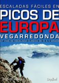 ESCALADAS FACILES PICOS DE EUROPA VEGARREDONDA de LAMOILE, CARLOS 