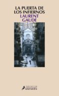 LA PUERTA DE LOS INFIERNOS de LAURENT, GAUDE 