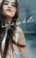LO QUE FUE DE ELLA de FORMAN, GAYLE 