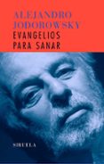EVANGELIOS PARA SANAR (INCLUYE DVD) de JODOROWSKY, ALEJANDRO 