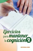 EJERCICIOS PARA MANTENER LA COGNICION / 2 de PUIG, ANNA 