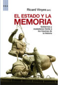 EL ESTADO Y LA MEMORIA: GOBIERNOS Y CIUDADANOS FRENTE A LOS TRAUM AS DE LA HISTORIA de VINYES, RICARD 