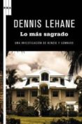LO QUE ES SAGRADO de LEHANE, DENNIS 