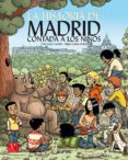LA HISTORIA DE MADRID CONTADA A LOS NIOS (3 ED.) di LOPEZ CARCELEN, PEDRO 