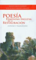 POESIA FEMENINA INGLESA DE LA RESTAURACION (ESTUDIO Y TRADUCCION) de GARCIA CALDERON, ANGELES 
